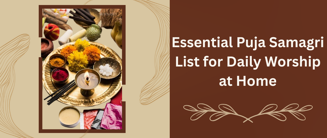 Essential Puja Samagri List for Daily Worship at Home