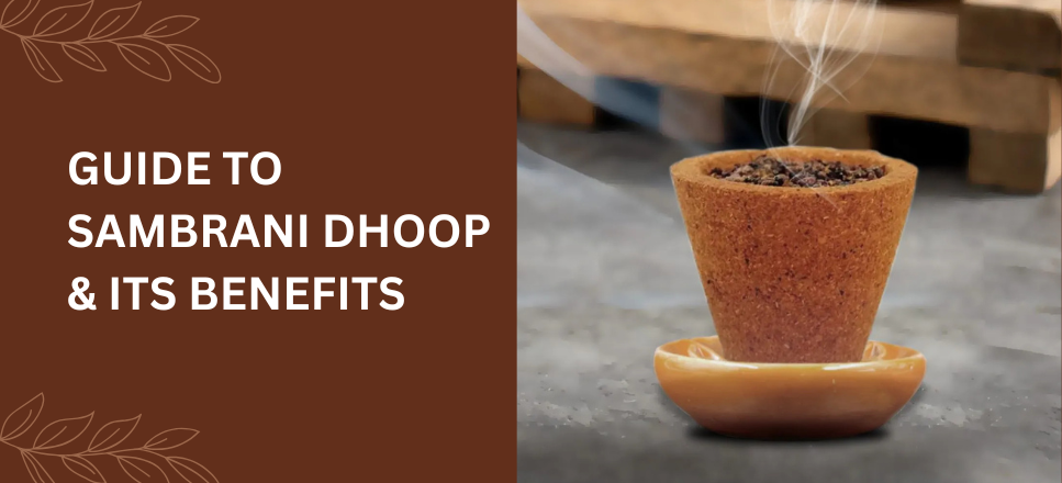 Guide to Sambrani Dhoop and Its Benefits