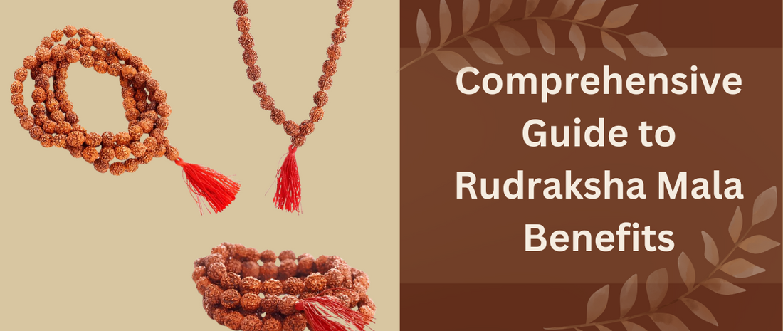 Comprehensive Guide to Rudraksha Mala Benefits
